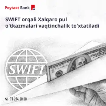 SWIFT orqali Xalqaro pul o'tkazmalari vaqtinchalik to'xtatiladi